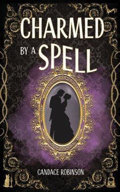 Charmed by a Spell - Robinson, Candace