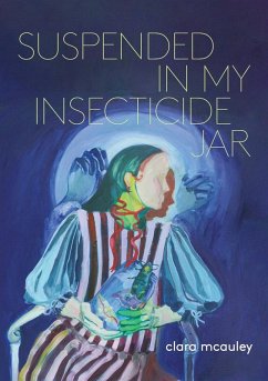 Suspended in My Insecticide Jar - McAuley, Clara