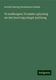 Til medborgere: Fornøden oplysning om den imod mig anlagte justitssag