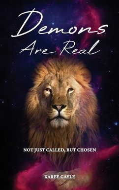 Demons Are Real, Not Just Called, But Chosen - Gayle, Karee
