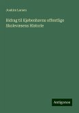 Bidrag til Kjøbenhavns offentlige Skolevæsens Historie