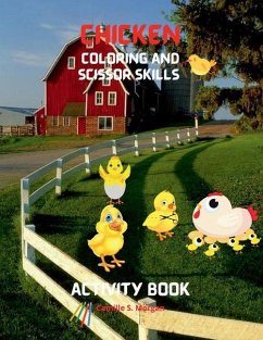 Chicken Coloring and Scissor Skills Activity Book - Camille S Morgan