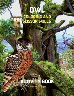 Owl Coloring and Scissor Skills Activity Book - Camille S Morgan