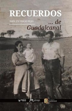 Recuerdos de Guadalcanal - Moreno Mejías, María José