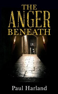 The Anger Beneath - Harland, Paul