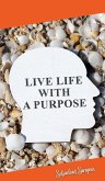 Live Life With a Purpose