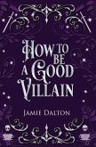 How to Be a Good Villain