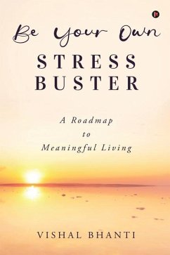 Be Your Own Stress Buster - Vishal Bhanti