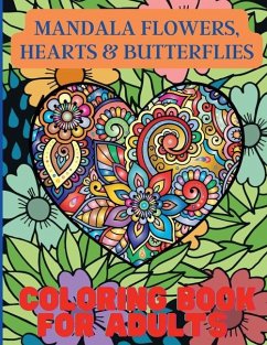 Mandala Flowers, Hearts & Butterflies Coloring Book For Adults - Nikolas Norbert