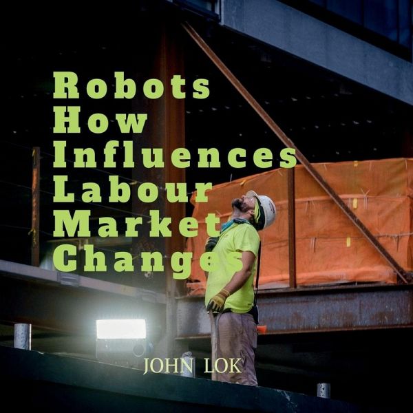 Robots How Influences Labour Market Changes Robots How Influences Labour Market Changes