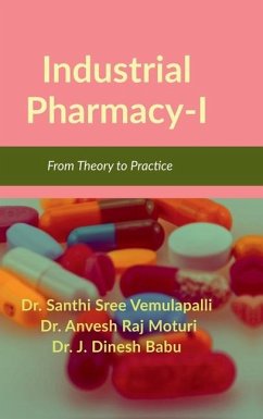 Industrial Pharmacy-I - Santhi Sree Vemulapalli; Anvesh Raj Moturi; J Dinesh Babu