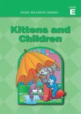 Basic Reading Series, Level E Reader, Kittens and Children