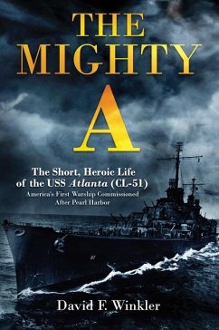 Cover The Mighty A: The Short, Heroic Life of the USS Atlanta (CL-51)