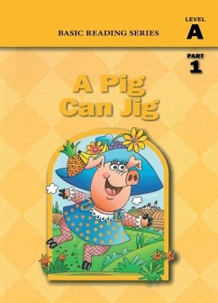 A Pig Can Jig (Level A Part 1 Reader), Basic Reading Series - Rasmussen, Donald; Goldberg, Lynn
