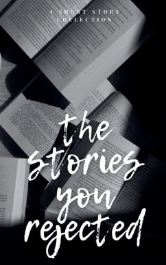The Stories You Rejected - Anonymous