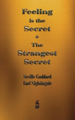 Feeling is the Secret and The Strangest Secret - Goddard, Neville; Nightingale, Earl