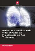 Melhorar a qualidade de vida: O Papel da Fisioterapia no Pós-Tratamento