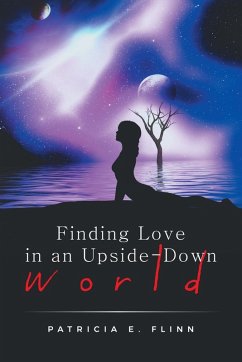 Finding Love in an Upside-Down World - Flinn, Patricia E.