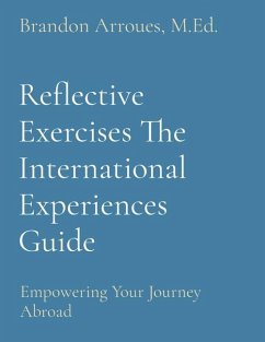 Reflective Exercises The International Experiences Guide - Arroues, M Ed Brandon