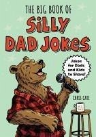 The Big Book of Silly Dad Jokes - Cate, Chris