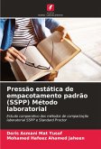 Pressão estática de empacotamento padrão (SSPP) Método laboratorial