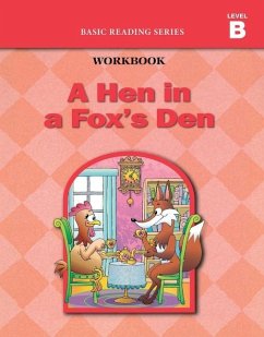 A Hen in a Fox's Den (Level B Workbook), Basic Reading Series - Rasmussen, Donald; Goldberg, Lynn