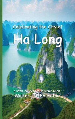 Celebrating the City of Ha Long - Walter the Educator