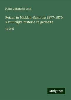 Reizen in Midden-Sumatra 1877-1879: Natuurlijke historie 2e gedeelte - Veth, Pieter Johannes