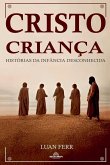 Cristo Criança - Histórias da Infância Desconhecida