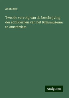 Tweede vervolg van de beschrijving der schilderijen van het Rijksmuseum te Amsterdam - Anonieme