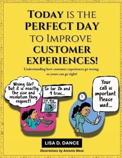 Today is the Perfect Day to Improve Customer Experiences! - Dance, Lisa D