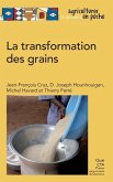 La transformation des grains