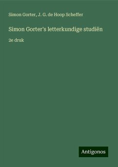 Simon Gorter's letterkundige studiën - Gorter, Simon; Scheffer, J. G. De Hoop