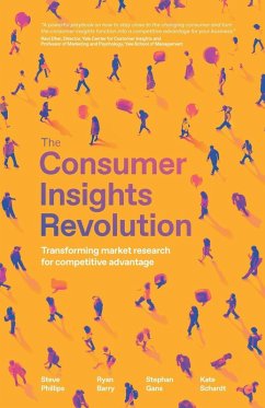 The Consumer Insights Revolution - Phillips, Steve; Ryan, Barry; Gans, Stephan