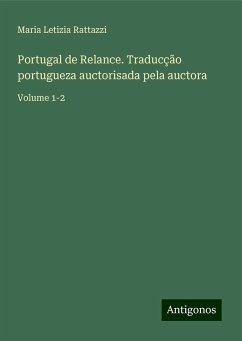 Portugal de Relance. Traducção portugueza auctorisada pela auctora - Rattazzi, Maria Letizia