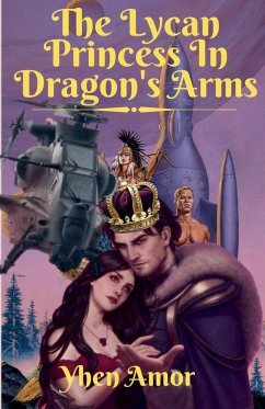 The Lycan Princess In Dragon's Arms - Amor, Yhen