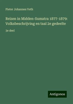 Reizen in Midden-Sumatra 1877-1879: Volksbeschrijving en taal 2e gedeelte - Veth, Pieter Johannes