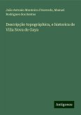 Descripção topográphica, e historica de Villa Nova de Gaya