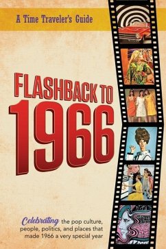 Flashback to 1966 - A Time Traveler's Guide - Bradforsand-Tyler, B.
