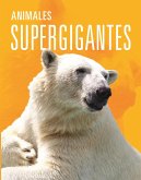 Animales Supergigantes Animales Supergigantes