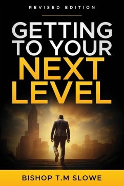 Getting to Your Next Level - Bishop T M Slowe