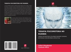 TERAPIA PSICOMOTORA NO RUANDA - Dieudonné, SAFARI;Alice, Cyuzuzo