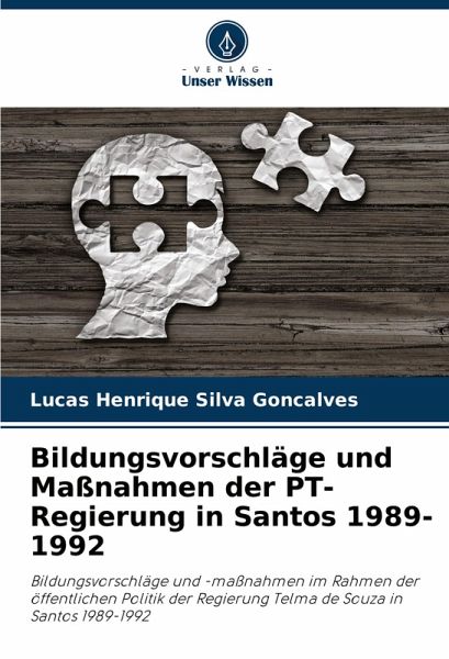 Bildungsvorschläge und Maßnahmen der PT-Regierung in Santos 1989-1992 Bildungsvorschläge und Maßnahmen der PT-Regierung in Santos 1989-1992