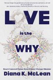 Love is the Why Love is the Why