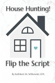 House Hunting! Flip the Script