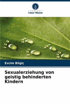 Sexualerziehung von geistig behinderten Kindern - Bilgiç, Evcim