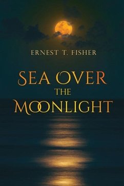 Sea Over The Moonlight - Fisher, Ernest T