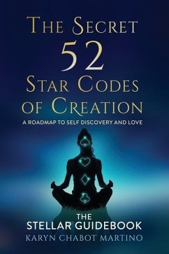 The Secret 52 Star Codes of Creation (The Stellar Guidebook) - Martino, Karyn Chabot; Chabot, Karyn