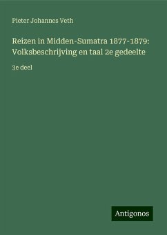 Reizen in Midden-Sumatra 1877-1879: Volksbeschrijving en taal 2e gedeelte - Veth, Pieter Johannes