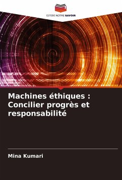 Machines éthiques : Concilier progrès et responsabilité - Kumari, Mina